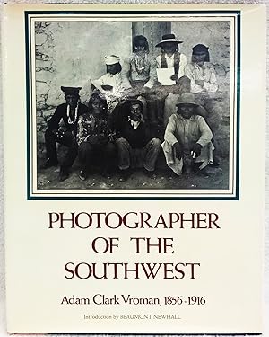 Photographer of the Southwest: Adam Clark Vroman, 1856-1916