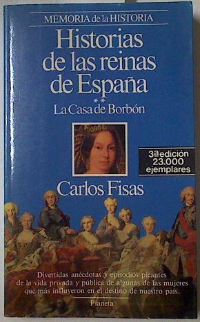 Imagen del vendedor de Historias de las reinas de España: 2 la Casa de Borbón a la venta por Almacen de los Libros Olvidados