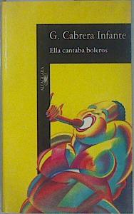 Bild des Verkufers fr Ella cantaba boleros zum Verkauf von Almacen de los Libros Olvidados
