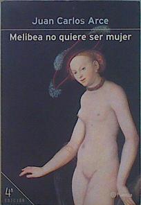 Imagen del vendedor de Melibea no quiere ser mujer a la venta por Almacen de los Libros Olvidados