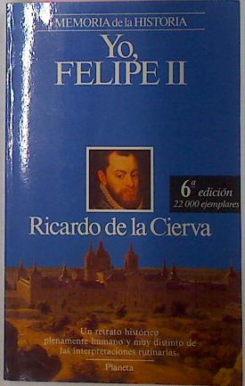 Imagen del vendedor de Yo Felipe II a la venta por Almacen de los Libros Olvidados