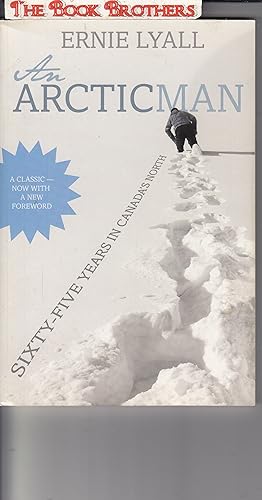 Seller image for An Arctic Man: The classic account of sixty-five years in Canada's North for sale by THE BOOK BROTHERS