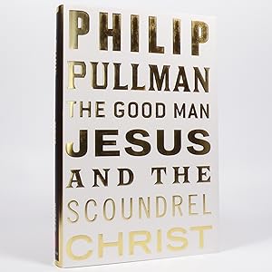 Seller image for The Good Man Jesus and the Scoundrel Christ - Signed First Edition for sale by Benedict Wilson Books