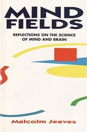 Imagen del vendedor de Mind Fields: Reflections on the Science of Mind and Brain a la venta por WeBuyBooks
