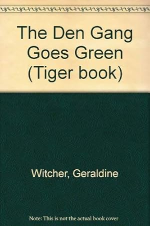 Imagen del vendedor de The Den Gang Goes Green (Tiger book) a la venta por WeBuyBooks