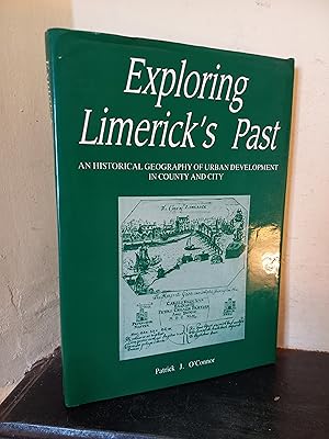 Imagen del vendedor de Exploring Limericks past: An historical geography of urban development in county and city a la venta por Temple Bar Bookshop