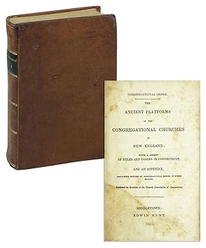 Image du vendeur pour Congregational Order. The ancient platforms of the congregational churches of New England; with a digest of rules and usages in Connecticut, and an appendix, containing notices of congregational bodies in other states mis en vente par Capitol Hill Books, ABAA