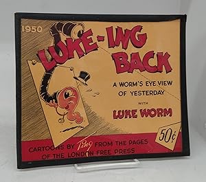 Luke-ing Back: A Worm's Eye View of Yesterday with Luke Worm
