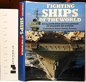 Fighting Ships of the World: An Illustrated Encyclopedia of Modern Sea Power
