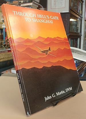 Through Hell's Gate to Shanghai. History of the 10th Combat Cargo Squadron, 3rd Combat Cargo Grou...