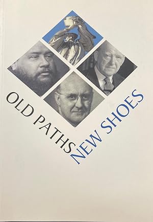 Old Paths, New Shoes: papers read at the 2008 Westminster Conference