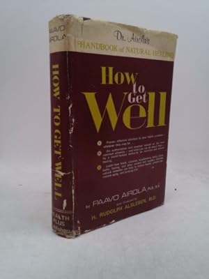 Seller image for How to Get Well: Dr. Airola's Handbook of Natural Healing for sale by ThriftBooksVintage