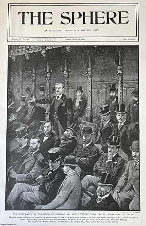 The Irish Party in the House of Commons, their Leader, Mr John Redmond, Addressing the House. An ...