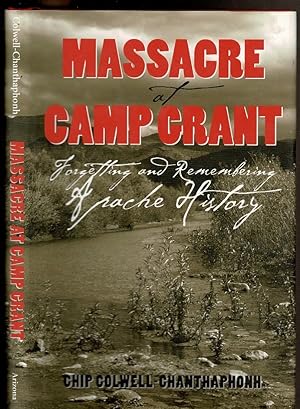 Bild des Verkufers fr MASSACRE AT CAMP GRANT. Forgetting and Remembering Apache History. zum Verkauf von Circle City Books