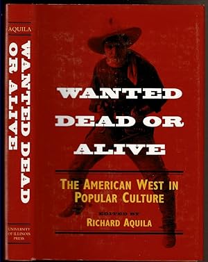 Seller image for WANTED DEAD OR ALIVE. The American West in Popular Culture. for sale by Circle City Books