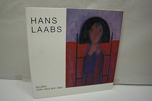 Hans Laabs. Bilder von 1950 bis 1993 (Hans Laabs zum 80. Geburtstag) Dieser Katalog erscheint anl...