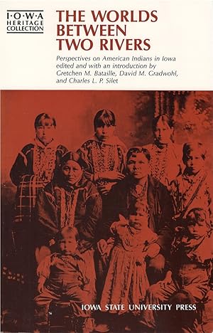 Seller image for The Worlds Between Two Rivers: Perspectives on American Indians in Iowa for sale by The Haunted Bookshop, LLC