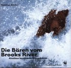 Seller image for Die Bren vom Brooks River : Alaskas berhmte Braunbren. for sale by Antiquariat im Schloss