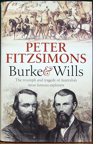 Seller image for BURKE & WILLS. The triumph and tragedgy of Australia's most famous explorers. for sale by The Antique Bookshop & Curios (ANZAAB)