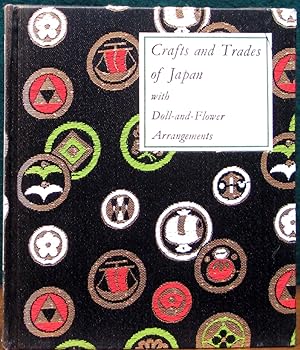 Imagen del vendedor de CRAFTS AND TRADES OF JAPAN. With Doll-and-Flower Arrangements. a la venta por The Antique Bookshop & Curios (ANZAAB)