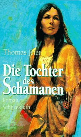 Die Tochter des Schamanen : Roman.