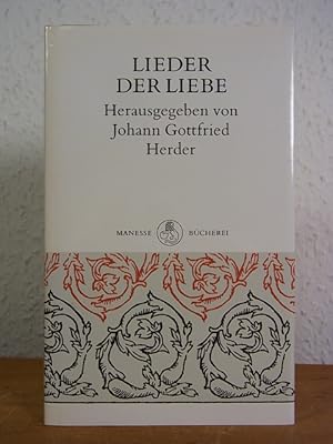 Bild des Verkufers fr Lieder der Liebe. Die ltesten und schnsten aus dem Morgenlande. Nebst vierundvierzig alten Minneliedern zum Verkauf von Antiquariat Weber