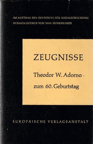 Zeugnisse. Theodor W. Adorno zum sechzigsten Geburtstag