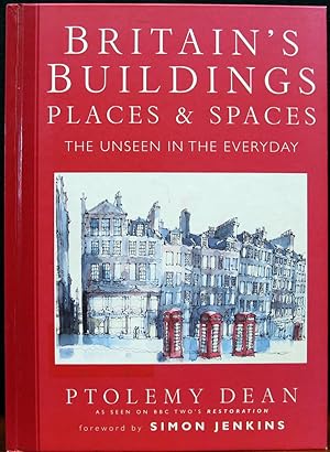 Seller image for BRITAIN'S BUILDINGS PLACES AND SPACES. The Unseen in the Everyday. Forword by Simon Jenkins. for sale by The Antique Bookshop & Curios (ANZAAB)