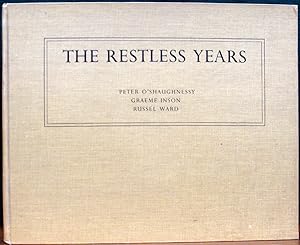 Seller image for THE RESTLESS YEARS. Being some Impressions of the Origin of the Australian. for sale by The Antique Bookshop & Curios (ANZAAB)