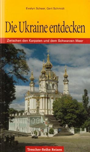 Seller image for Die Ukraine entdecken: Zwischen den Karpaten und dem Schwarzen Meer (Trescher-Reisefhrer) for sale by AMAHOFF- Bookstores