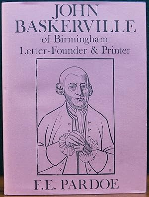 Image du vendeur pour JOHN BASKERVILLE OF BIRMINGHAM, LETTER-FOUNDER & PRINTER. mis en vente par The Antique Bookshop & Curios (ANZAAB)