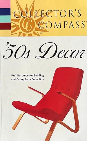 Collector's Compass: '50s Decor: Your Resource for Building and Caring for a Collection