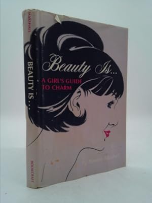 Seller image for Beauty is . ;: A girl's guide to charm for sale by ThriftBooksVintage