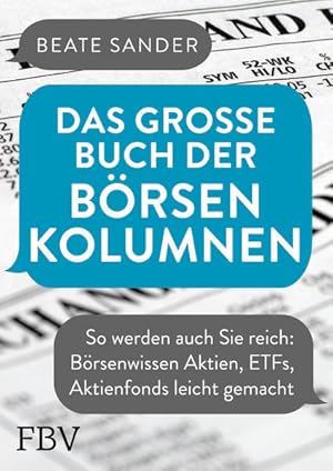 Das große Buch der Börsenkolumnen So werden auch Sie reich: Börsenwissen Aktien, ETFs, Aktienfond...