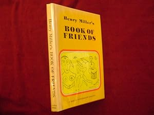 Seller image for Henry Miller's Book of Friends. A Tribute to Friends of Long Ago. for sale by BookMine