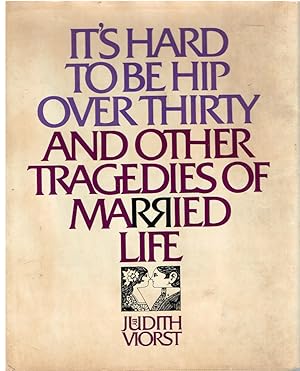 Image du vendeur pour It's Hard To Be Hip Over Thirty and Other Tragedies of Married Life mis en vente par First Class Used Books