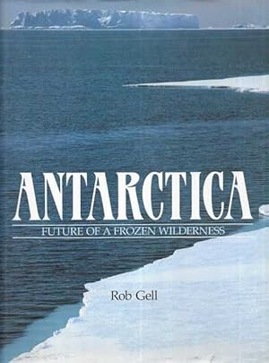 Antarctica: Future of a Frozen Wilderness