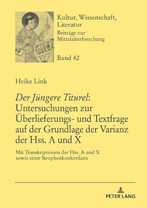 Bild des Verkufers fr Der Jngere Titurel: Untersuchungen zur berlieferungs- und Textfrage auf der Grundlage der Varianz der Hss. A und X : Mit Transkriptionen der Hss. A und X sowie einer Strophenkonkordanz zum Verkauf von AHA-BUCH GmbH