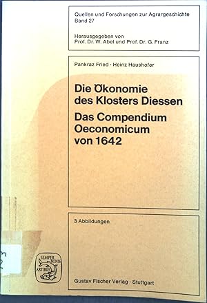 Bild des Verkufers fr Die konomie des Klosters Diessen : das Compendium oeconomicum von 1642. Quellen und Forschungen zur Agrargeschichte ; Bd. 27 zum Verkauf von books4less (Versandantiquariat Petra Gros GmbH & Co. KG)