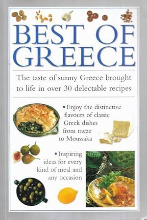 Seller image for Best of Greece: The Taste of Sunny Greece Brought to Life in Over 30 delectable Recipes for sale by Leura Books