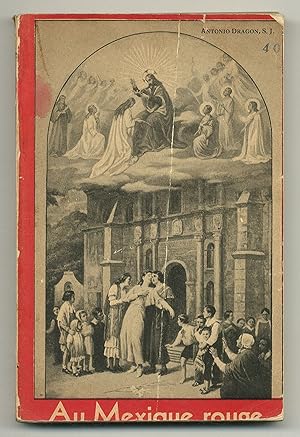 Bild des Verkufers fr Au Mexique Rouge. Maria de la luz Camacho: Premire Martyre de l'Action Catholique [In Red Mexico. Maria de la luz Camacho: First Martyrdom of Catholic Action] zum Verkauf von Between the Covers-Rare Books, Inc. ABAA