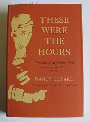 Seller image for These Were the Hours | Memories of My Hours Press | Rainville and Paris | 1928-1931 for sale by The People's Co-op Bookstore