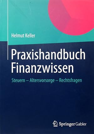 Bild des Verkufers fr Praxishandbuch Finanzwissen. Steuern - Altersvorsorge - Rechtsfragen. zum Verkauf von Antiquariat Richart Kulbach