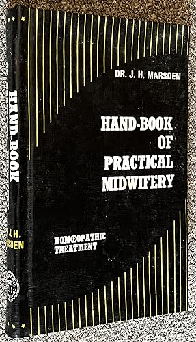Hand-Book of Practical Midwifery, Including Full Instruction for the Homoeopathic Treatment of of...