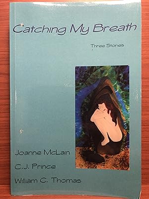 Seller image for Catching My Breath: Three Stories for sale by Rosario Beach Rare Books