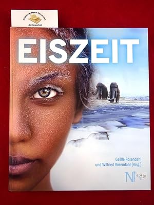 Eiszeit - Mensch, Natur, Klima : Buch zur Erlebnisausstellung "Eiszeit - Mensch, Natur, Klima" im...