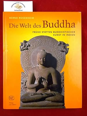 Bild des Verkufers fr Die Welt des Buddha : frhe Sttten buddhistischer Kunst in Indien. Mit Handzeichnungen des Autors. zum Verkauf von Chiemgauer Internet Antiquariat GbR