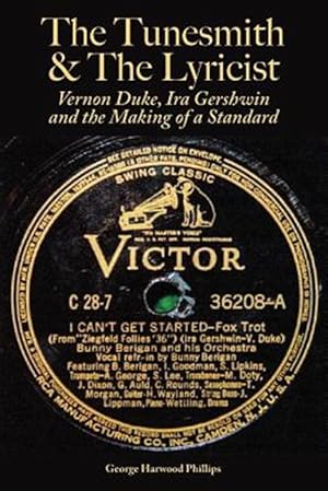 Seller image for The Tunesmith & the Lyricist: Vernon Duke, Ira Gershwin and the Making of a Standard for sale by GreatBookPrices