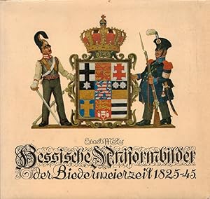 Bild des Verkufers fr Hessische Uniformbilder der Biedermeierzeit 1825 - 1845. / Druck der Arche ; 43 zum Verkauf von Versandantiquariat Nussbaum