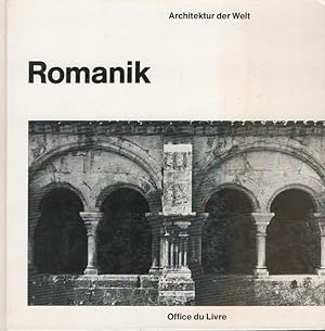 Romanik - Architektur der Welt [Übers. aus d. Franz.: Alfred P. Zeller]. Vorw.: Hermann Baur. Fot...